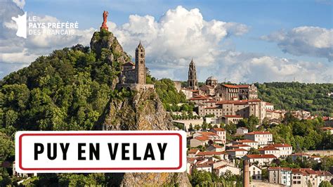 Au Coeur De La Haute Loire Aux D Tours Du Puy En Velay Les