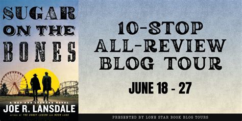 Lone Star Book Blog Tour Sugar On The Bones By Joe R Lansdale Review