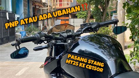 Japra Ganti Stang Lagi Pasang Stang Mt Ke Cb R Pnp Atau Ada