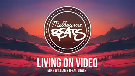 Mike Williams Living On Video Feat DTale YouTube