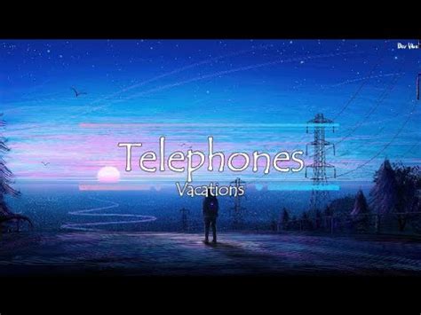 Telephones Vacation Lyrics YouTube