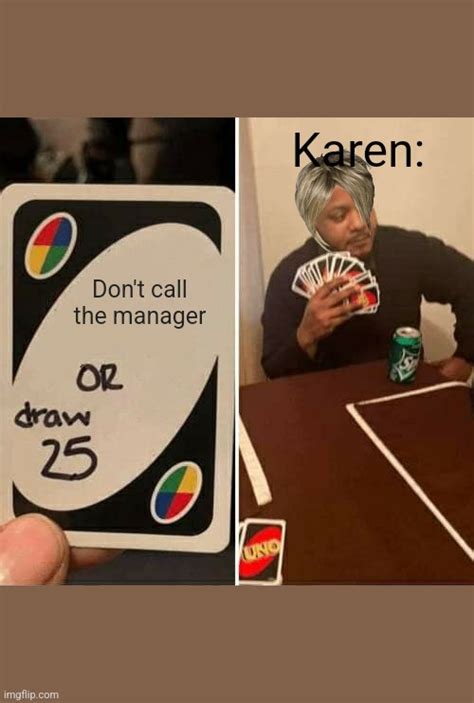 Uno Draw 25 Cards Meme Imgflip