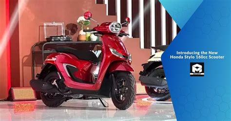 Introducing The New Honda Stylo 160cc Scooter Maxabout News