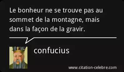 Citation Confucius Bonheur Le Bonheur Ne Se Trouve Pas Au Sommet De La