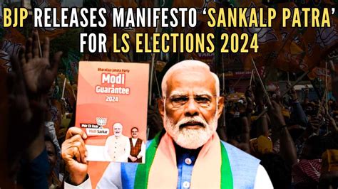 BJP Releases Manifesto Sankalp Patra Ahead Of LS Polls 2024