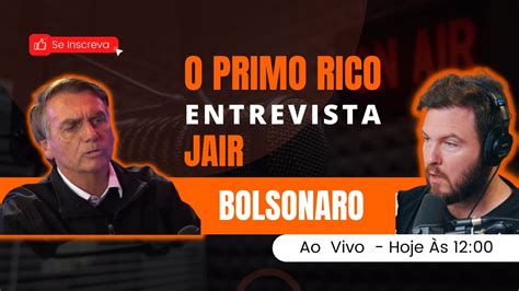 Urgente Thiago Nigro Entrevista Bolsonaro O Primo Rico Youtube