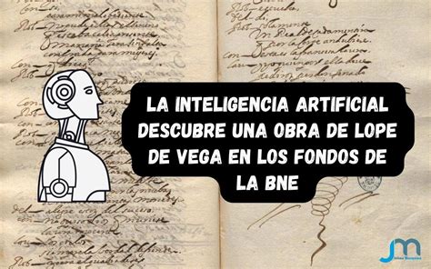 La Inteligencia Artificial Atribuye A Lope De Vega Una Obra An Nima