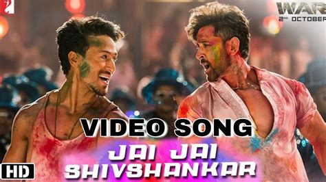 War Jai Jai Shiv Shankar Video Song Hrithik Roshan Tiger Shroff