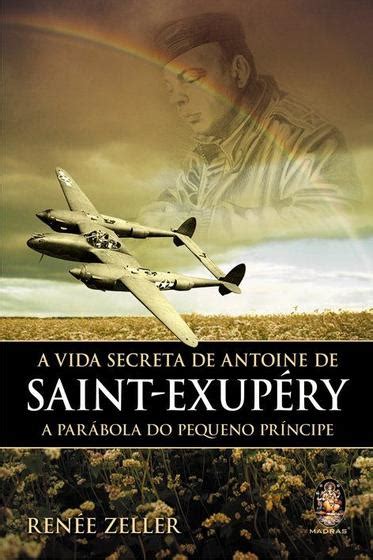 Livro - A vida secreta de Antoine de Saint-Exupéry - Biografias ...
