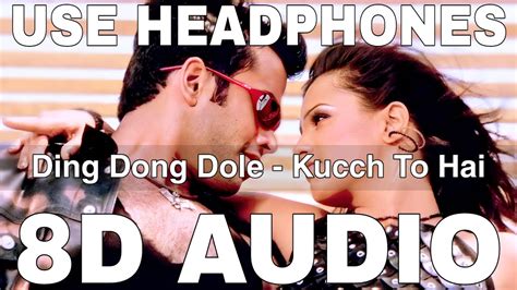 Ding Dong Dole 8D Audio Kucch To Hai KK Sunidhi Chauhan