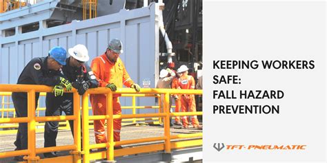 Keeping Workers Safe: Fall Hazard Prevention | TFT Pneumatic