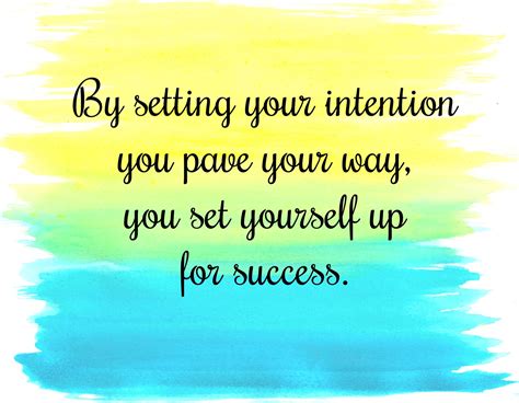 Setting Your Intention Is The First Key To Achieving Success Intentions Words Forget