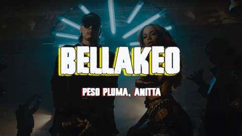 Bellakeo Video Oficial Peso Pluma Anitta Youtube