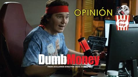 Opinión El Poder de los Centavos Dumb Money Su protagonista si es