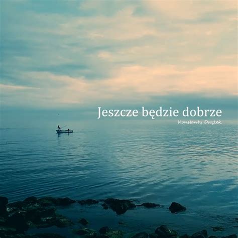 Jeszcze będzie dobrze YouTube Music