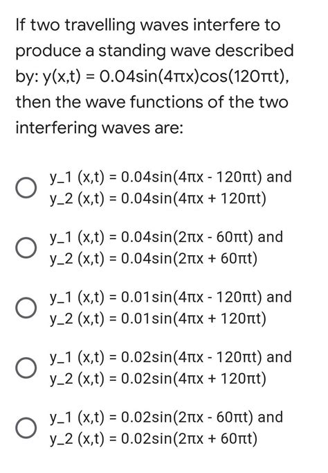 Solved If Two Travelling Waves Interfere To Produce A