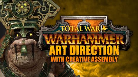 The Art Of Total War: Warhammer II With Creative Assembly – OnTableTop ...