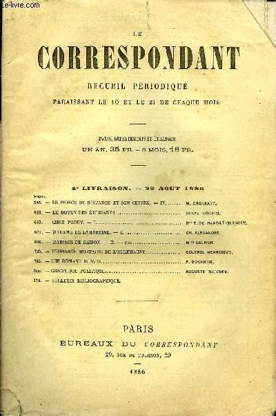 LE CORRESPONDANT N 574 LE PRINCE DE BISMARCK ET SON UVRE IV M