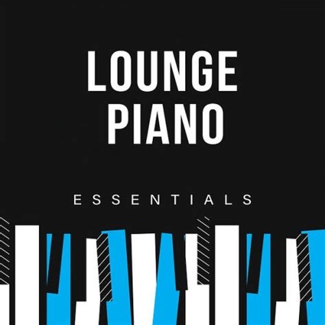 Va Lounge Piano Essentials Hi Res Hd Music Music Lovers