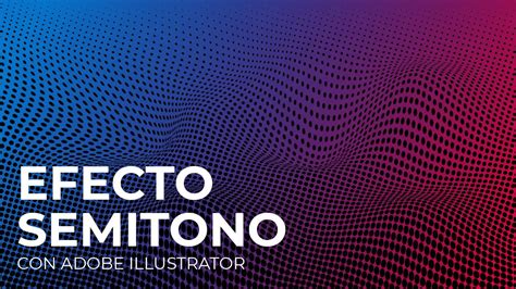 Asombroso Efecto Con Adobe Illustrator Paso A Paso Efecto Semitono De