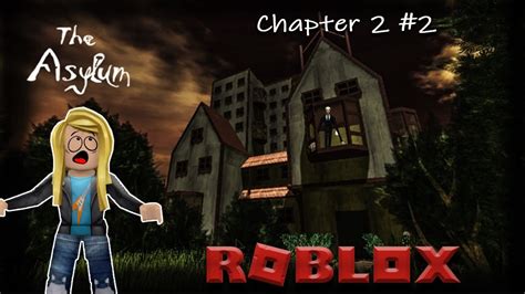 The Asylum Chapter Part Roblox Liasun Youtube