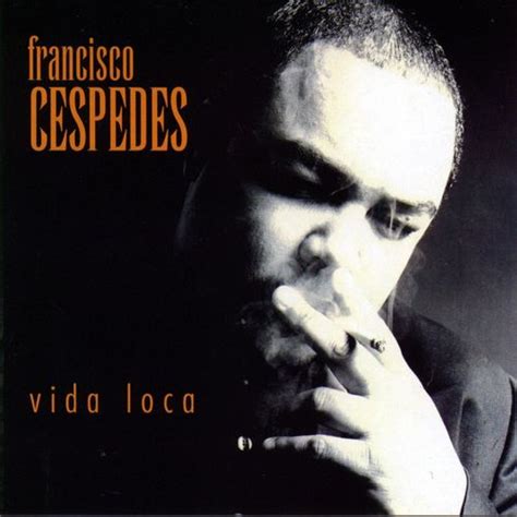 Vida Loca By Francisco C Spedes Reviews Ratings On Musicboard