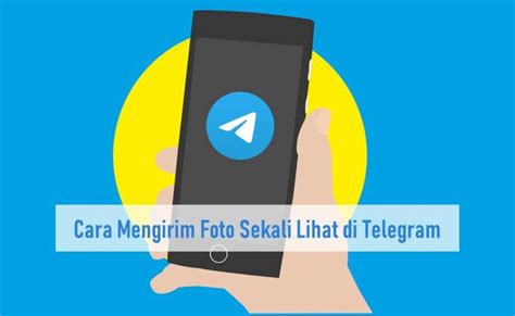 Cara Mengirim Foto Sekali Lihat Di Telegram Terbaru Rancah Post