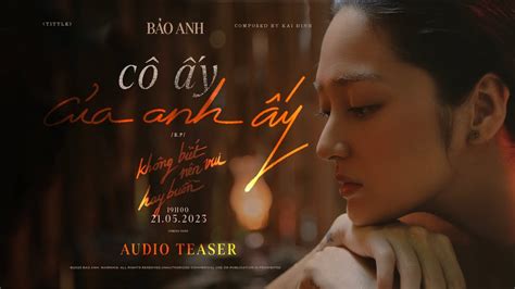 BẢO ANH cô ấy của anh ấy AUDIO TEASER 21 05 2023 19 00