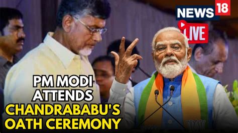 Pm Modi Live Pm Modi Attends Chandrababu Naidu S Oath Ceremony