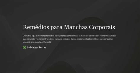 Remédios para Manchas Corporais