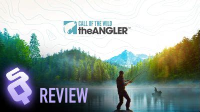 Call Of The Wild The Angler Review SideQuesting