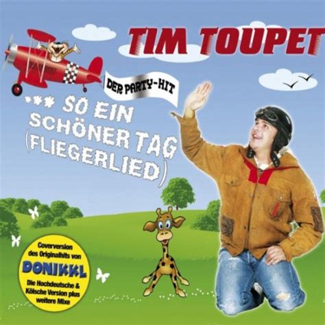 Tim Toupet So Ein Sch Ner Tag Fliegerlied K Lsche Version