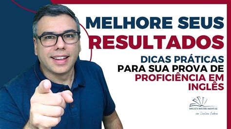 Melhore seus RESULTADOS em PROVAS DE PROFICIÊNCIA EM INGLÊS para