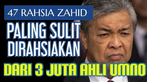 Rahsia Zahid Paling Dirahsiakan Daripada Juta Ahli Umno Tahu Youtube