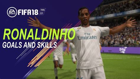 FIFA 18 RONALDINHO GOALS SKILLS YouTube