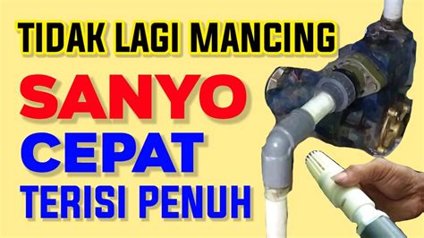 Isi Air Sanyo Selalu Di Pancing Begini Solusinya Agar Sanyo Cepat