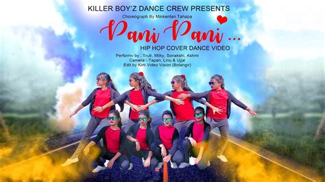 Pani Pani Remix Hip Hop Cover Dance Video Present By Killer Boyz