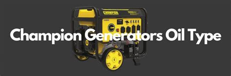 Champion Generators Oil Type - GeneratorStop.com