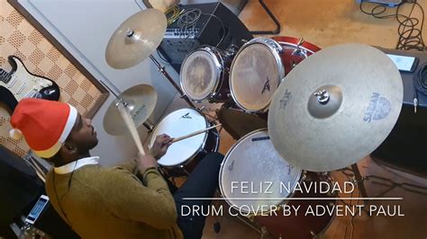 FELIZ NAVIDAD DRUM COVER CHRISTMAS SONG BY ADVENT PAUL JOSE