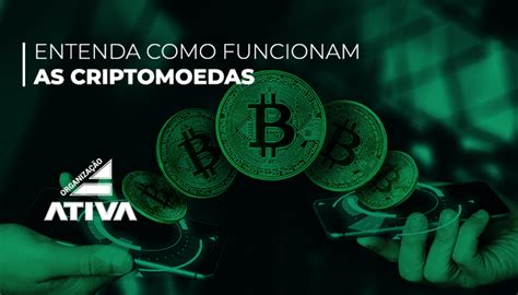 Entenda como funcionam as criptomoedas Ativa Assessoria Contábil