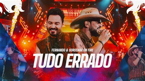 Fernando Sorocaba Tudo Errado On Fire YouTube