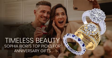 Timeless Beauty Sophia Fioris Top Picks For Anniversary Gifts Trust