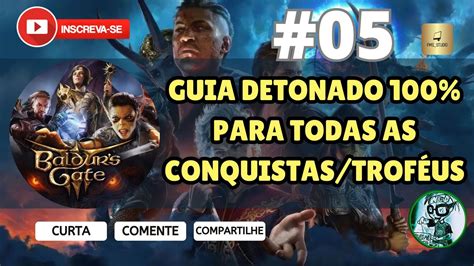 Baldur s Gate 3 Guia Detonado 100 Para Todas as Conquistas Troféus