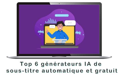 Top Des G N Rateurs Gratuits De Sous Titre Automatique