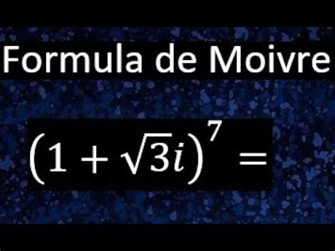 F Rmula De Moivre Ejemplo Aplicando Teorema De Moivre Youtube