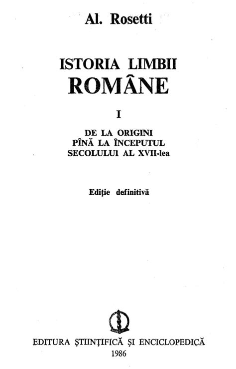 Al Rosetti Istoria Limbii Romane De La Origini Pina La Inceputul Sec