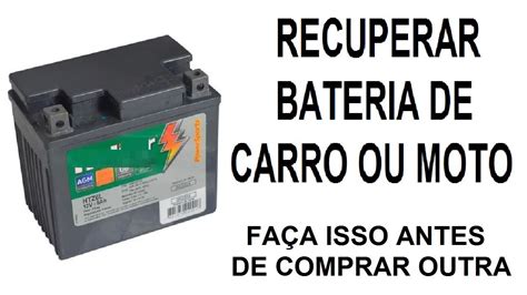 Recuperar Bateria De Moto Ou Carro Youtube