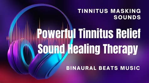 Tinnitus Masking Sounds Powerful Tinnitus Relief Sound Healing