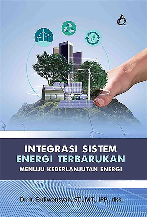 Integrasi Sistem Energi Terbarukan Menuju Keberlanjutan Energi