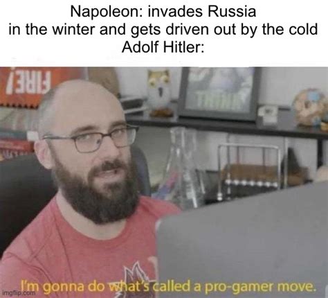 And Thats Why You Dont Invade Russia During The Winter Imgflip